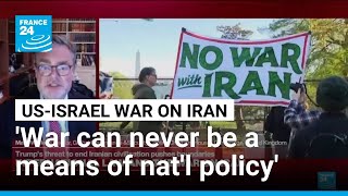 'Unlawful' war on Iran: 'Use of force by the United States never justified' • FRANCE 24 English