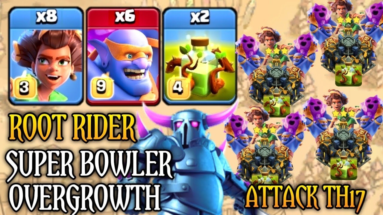 Root Rider Max Level NEW ! BEST TH17 ATTACK STRATEGY WITH ROOT RIDER & SUPER BOWLER ...