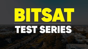 Best BITSAT Mock Test Series | For a 350 Plus score at BITSAT