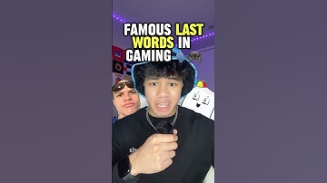 Famous Last Words in Gaming (PART 7) 🗣️🎮