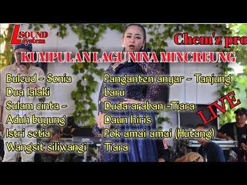 KUMPULAN LAGU NINA MINCREUNG LIVE DAGO