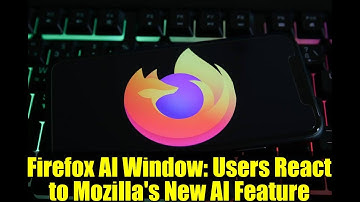 Firefox AI Window: Users React to Mozilla