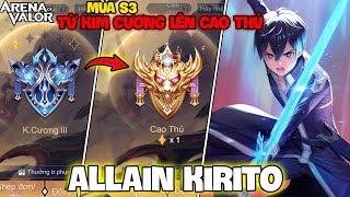 VUX TÓM TẮT 7 NGÀY ALLAIN KIRITO TỪ KIM CƯƠNG LÊN CAO THỦ MÙA S3 LIÊN QUÂN MOBILE