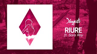 Video thumbnail of "XANGUITO ◊ RIURE ft. Sara Roy"