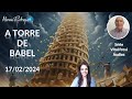 SÉRIE VITAL FROSI - ÁUDIO "A TORRE DE BABEL." - 17/02/2024