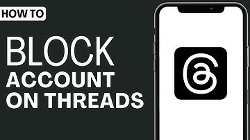 How To Block Accounts On Threads - Full Guide 2023