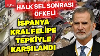 Sel Felaketi Yaşayan İspanya Halkı Öfkeli Kral Felipe Halkın Saldırısına Uğradı Ulusal Haber