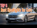 TOP 5: Best Headlights for Cars in 2026 | QUICK EXPERT REVIEW
