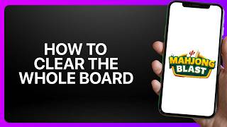 How To Clear The Whole Board in Mahjong Blast! Tutorial