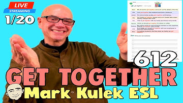 Get Together | English speaking practice | #612 - Live Stream Class | Mark Kulek ESL
