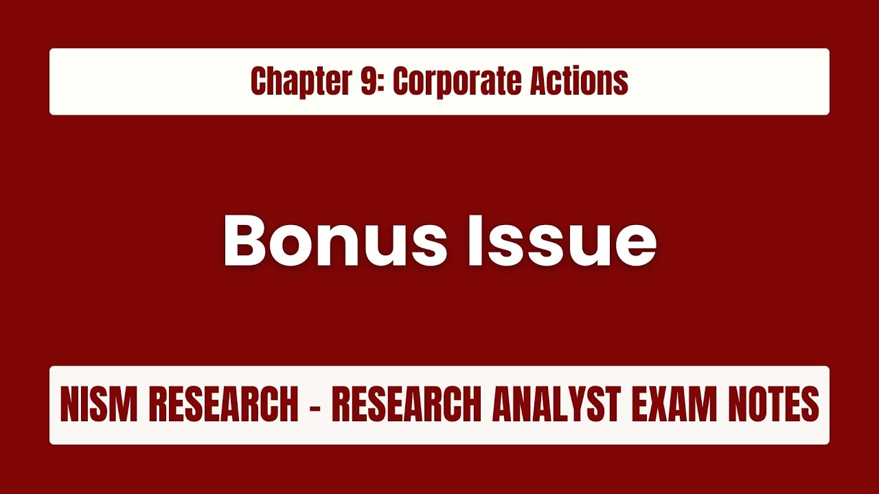 What Is a Bonus Issue and How Does It Impact Shareholders? - Chapter 9: Corporate Actions - NISM