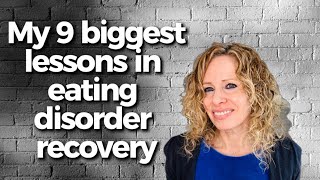 My 9 Biggest Lessons In Eating Disorder Recovery | Personal Recovery Journey Insights