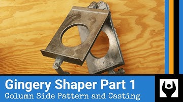 Gingery Shaper Column Side Pattern and Casting Part 1