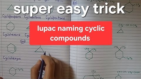 Iupac naming for cyclic compounds||acyclic compounds iupac nomenclature