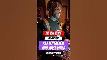 Lil Uzi Vert on XXXTentacion and Juice WRLD dying young #xxxtentacion #juicewrld #liluzivert