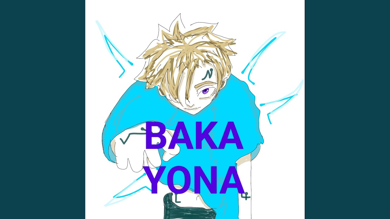 BAKA YONA