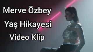 Merve Özbey - Yaş Hikayesi 