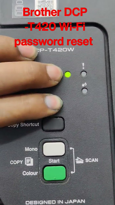 brother DCP T-420 Wi-Fi password Reset button