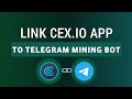 HOW TO LINK CEX.IO APP TO TELEGRAM