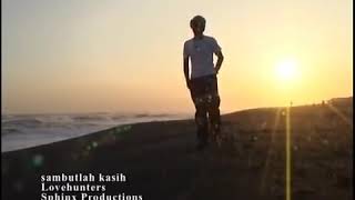 Video voorbeeld van "Sambutlah Kasih - LOVEHUNTER (Original Video clip)"