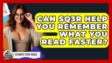 Can SQ3R Help You Remember What You Read Faster? - Ultimate Study Hacks