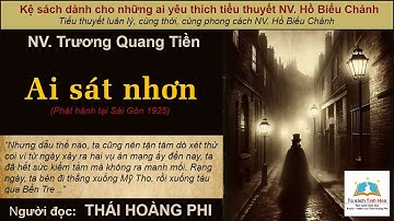 AI SÁT NHƠN. Tác giả NV. Trương Quang Tiền. Người đọc: Thái Hoàng Phi