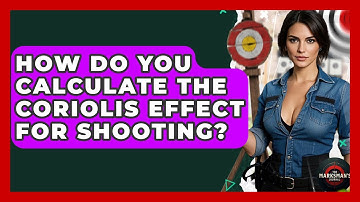 How Do You Calculate The Coriolis Effect For Shooting? - The Marksman