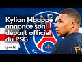 Kylian mbapp officialise son dpart du psg sans rvler le nom de son prochain club