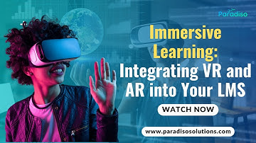 Immersive Learning How VR & AR are Transforming LMS Training | Paradiso LMS