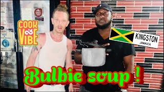 THE FAMOUS BULBIE SOUP ! Captivating KINGSTON!