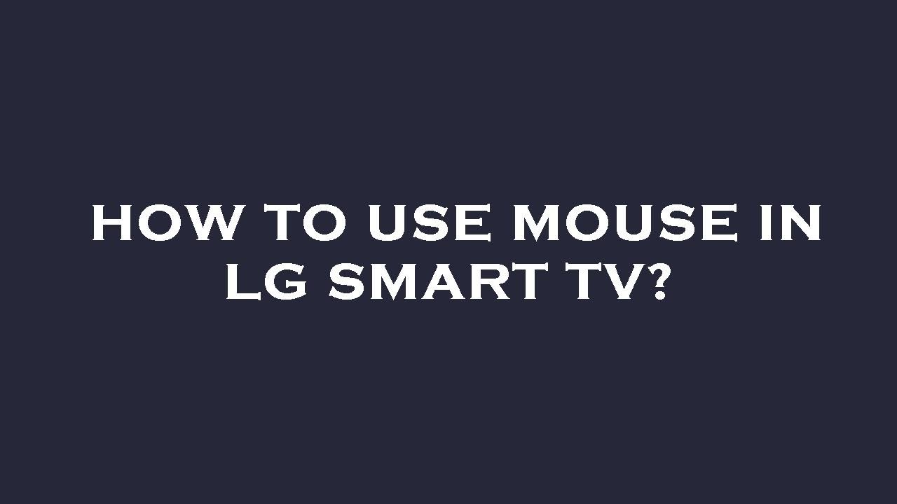 How to use mouse in lg smart tv youtube