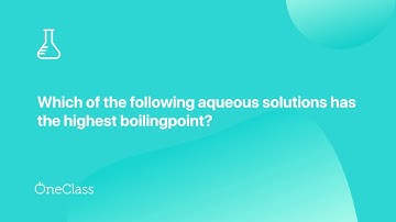 Which of the following aqueous solutions has the highest boiling point