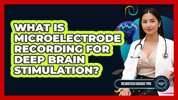 What Is Microelectrode Recording For Deep Brain Stimulation? - Neurotech Insight Pro