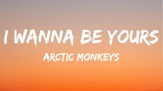 Arctic Monkeys - I Wanna Be Yours (Lyrics) (Sped Up)  | 20 Min Lyrics