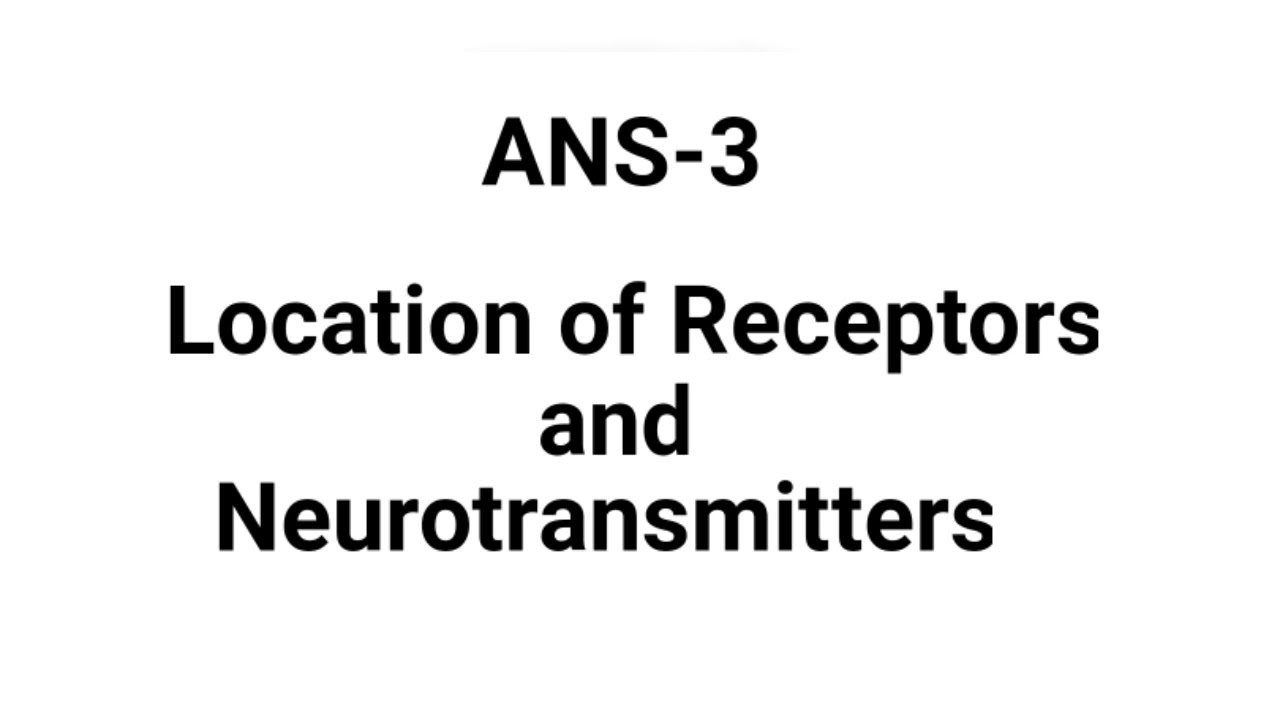 Neurology - Autonomic nervous system part 3-Location of receptors in