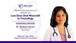 Low Dose Oral Minoxidil in Trichology by Dr. Resham Vasani