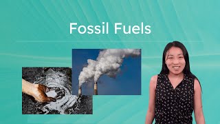 Fossil Fuels - How We Use Them and Their Impact on Energy Decisions