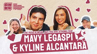 The Peso is Weak, But You are Strong! Feat. Mavy Legaspi & Kyline Alcantara