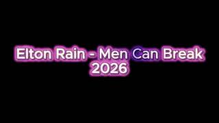 Elton Rain - Men Can Break 2026