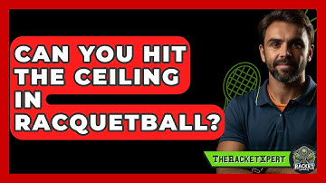 Can You Hit The Ceiling In Racquetball? - The Racket Xpert