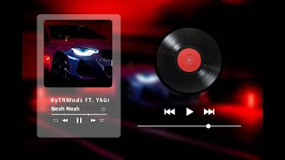 Neah Neah - Remastered Music Ft. Ykür
