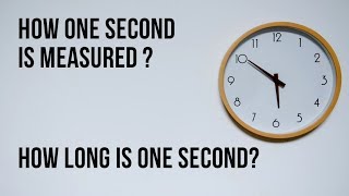 How one second is measured? | 1 Sec = 1/60th of a Minute ? | Atomic Clocks