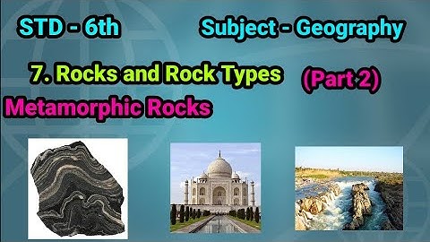Class 6th | Geography chapter 7 Rocks and Rock Types | Part 2 Metamorphic Rock | English medium