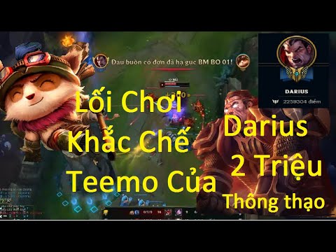 Video Lối Chơi Khắc Chế Teemo Của Darius 2 Triệu Thông... - youtube