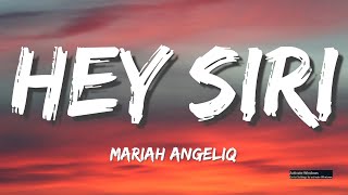 Mariah Angeliq - Hey Siri (Letra/Lyrics)