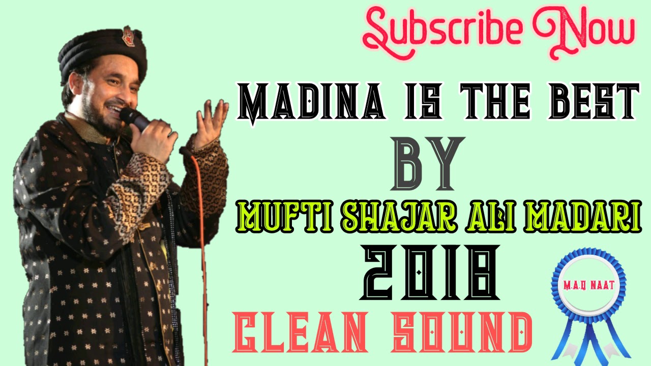 Madina Is The Best Shajar ali madari English naat latest 2018  Clean Sound   MAQNAAT