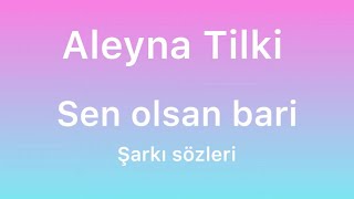 Aleyna Tilkisen Olsan Bari̇ Şarkı Sözleri
