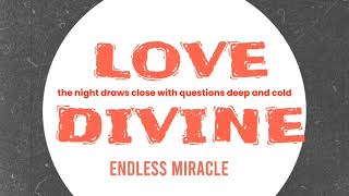 Watch Endless Miracle video