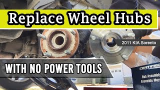 Replace Front and Rear Wheel Hubs with No Power Tools: 2011 KIA Sorento