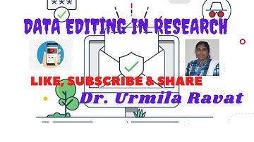 DATA EDITING IN RESEARCH, # Dr. URMILA RAVAT